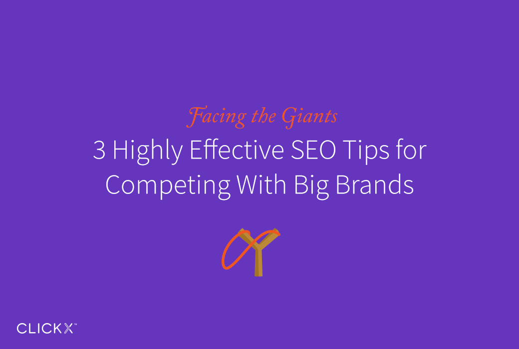 3 Highly Effective SEO Tips for Competing With Big Brands