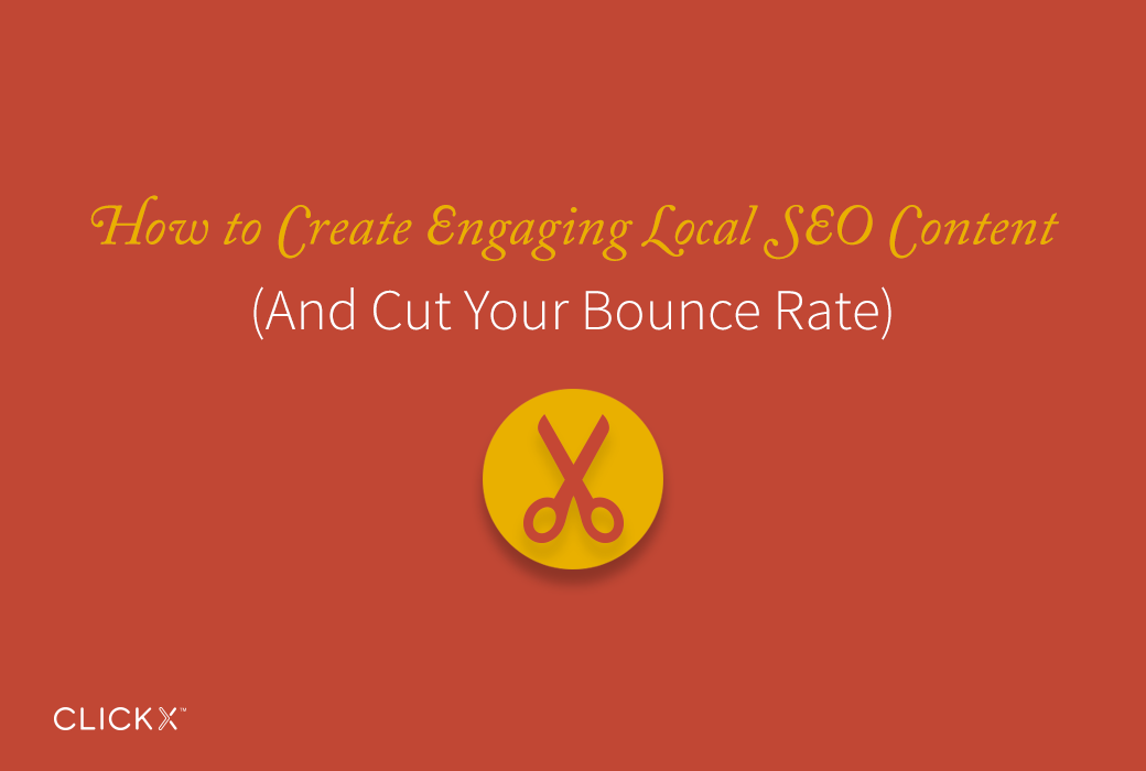 How to Create Engaging Local SEO Content (And Cut Your Bounce Rate)
