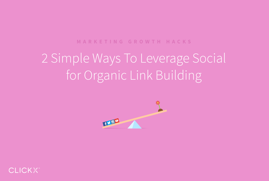 2 Simple Ways To Leverage Social for Organic Link Building