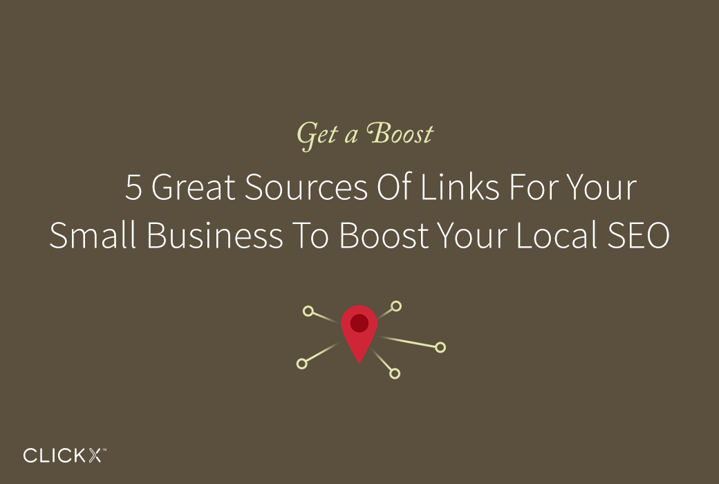 5 Great Sources Of Links For Your Small Business To Boost Your Local SEO