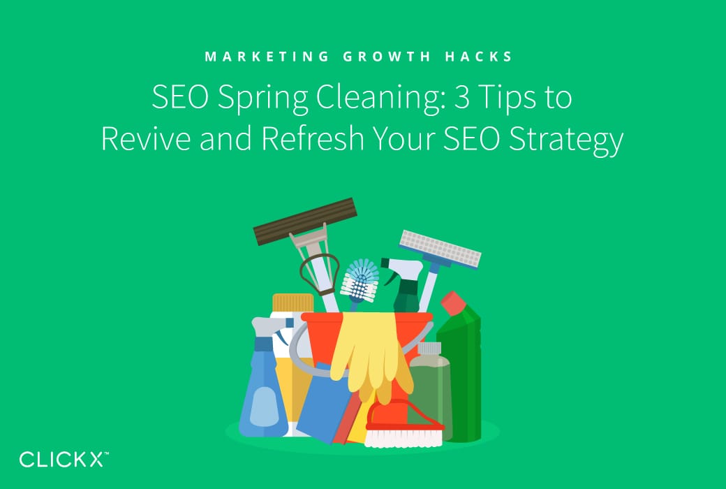 SEO Spring Cleaning: 3 Tips to Revive and Refresh Your SEO Strategy
