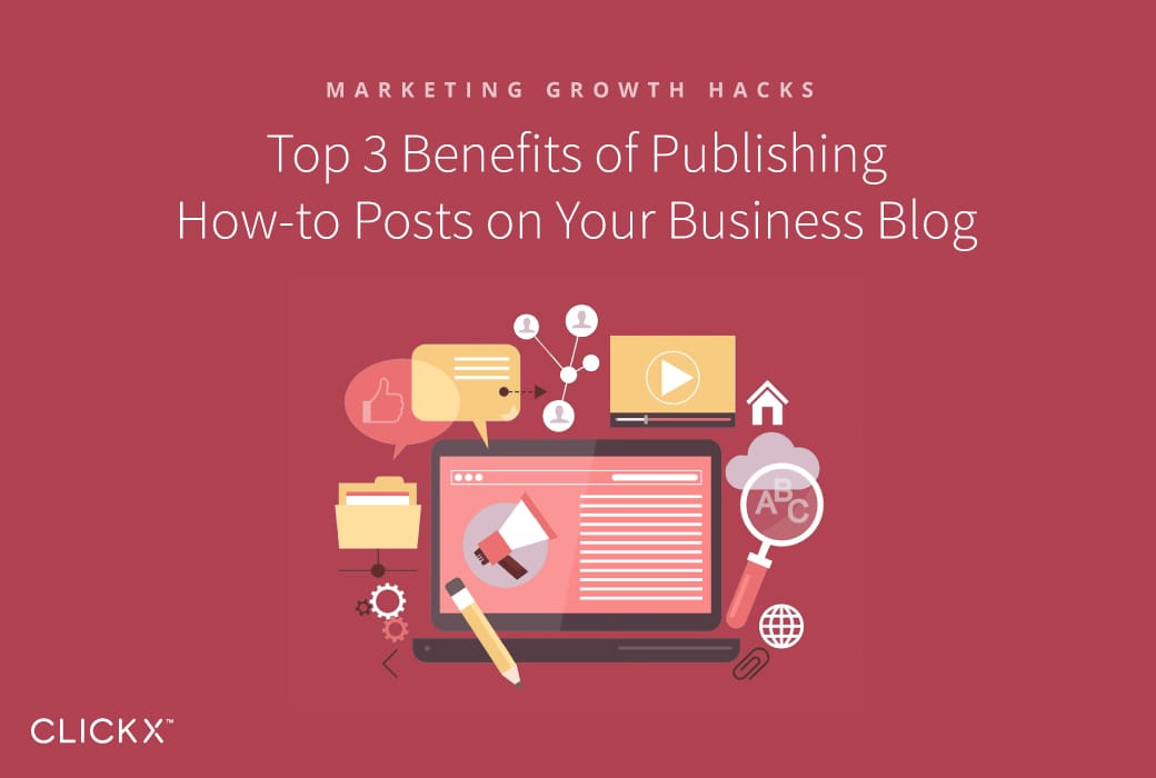 Top 3 Benefits of Publishing How-to Posts on Your Business Blog